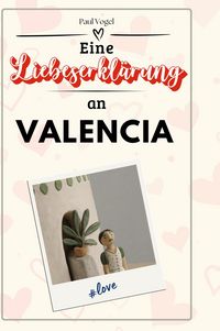Produktbild: Eine Liebeserkl&auml;rung an Valencia