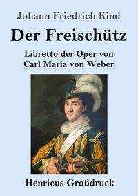 Produktbild: Der Freisch&uuml;tz (Gro&szlig;druck)