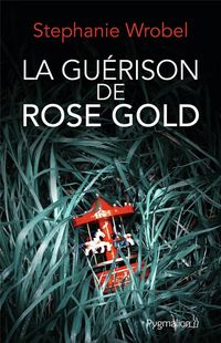 Produktbild: La gu&eacute;rison de Rose Gold