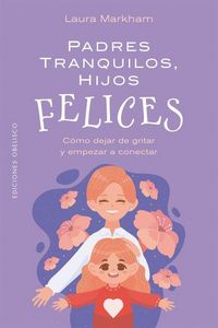 Produktbild: Padres Tranquilos, Hijos Felices