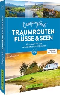 Produktbild: Campergl&uuml;ck Traumrouten Fl&uuml;sse und Seen