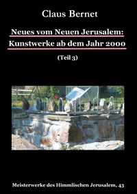 Produktbild: Neues vom Neuen Jerusalem: Kunstwerke ab dem Jahr 2000 (Teil 3)