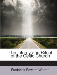 Produktbild: Warren, F: Liturgy and Ritual of the Celtic Church