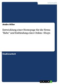 Produktbild: Entwicklung einer Homepage f&uuml;r die Firma "Rabe" und Einbindung eines Online-Shops