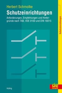 Produktbild: Schutzeinrichtungen &ndash; Anforderungen, Empfehlungen und Hintergr&uuml;nde nach TAB, VDE 0100 und DIN 18015