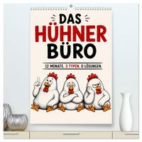 Produktbild: Das H&uuml;hner B&uuml;ro - 12 Monate. 3 Typen. 0 L&ouml;sungen (hochwertiger Premium Wandkalender 2027 DIN A2 hoch), Kunstdruck in Hochglanz