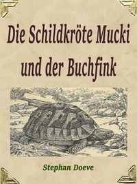 Produktbild: Die Schildkr&ouml;te Mucki und der Buchfink