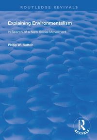 Produktbild: Sutton, P: Explaining Environmentalism