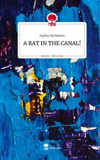 Produktbild: A RAT IN THE CANAL!. Life is a Story - story.one