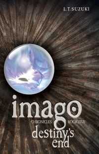 Produktbild: Imago Chronicles: Book Five, Destiny's End