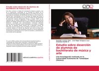 Produktbild: Estudio sobre deserci&oacute;n de alumnos de bachillerato de m&uacute;sica y arte
