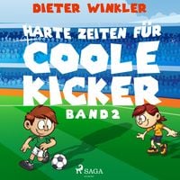 Produktbild: Harte Zeiten f&uuml;r Coole Kicker - Band 2