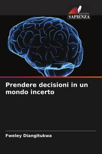 Produktbild: Prendere decisioni in un mondo incerto