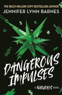 Produktbild: A NATURALS Novel: Dangerous Impulses, Book 5