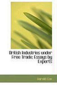 Produktbild: British Industries Under Free Trade; Essays by Experts