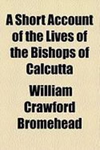 Produktbild: A Short Account of the Lives of the Bishops of Calcutta