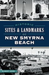 Produktbild: Historic Sites & Landmarks of New Smyrna Beach