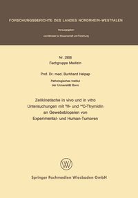 Produktbild: Zellkinetische in vivo und in vitro Untersuchungen mit 3H- und 14C-Thymidin an Gewebsbiopsien von Experimental- und Human-Tumoren