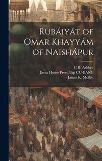 Produktbild: Rub&aacute;iy&aacute;t of Omar Khayy&aacute;m of Naish&aacute;pur