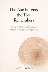 Produktbild: The Axe Forgets, the Tree Remembers