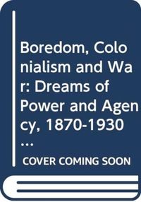 Produktbild: Boredom, Colonialism and War
