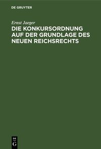 Produktbild: Die Konkursordnung auf der Grundlage des neuen Reichrechts