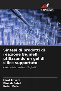 Produktbild: Sintesi di prodotti di reazione Biginelli utilizzando un gel di silice supportato