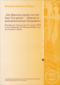 Produktbild: "Die Sklaverei setzen wir mit dem Tod gleich" - Sklaven in globalhistorischer Perspektive