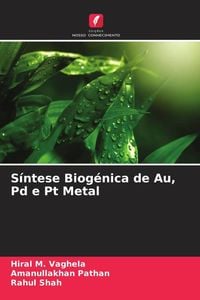 Produktbild: S&iacute;ntese Biog&eacute;nica de Au, Pd e Pt Metal