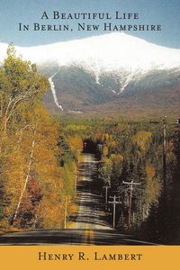 Produktbild: A Beautiful Life in Berlin, New Hampshire