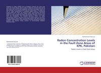 Produktbild: Radon Concentration Levels in the Fault Zone Areas of KPK, Pakistan