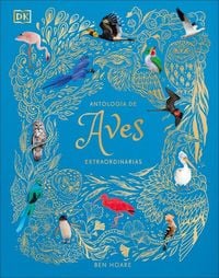 Produktbild: Antolog&iacute;a de Aves Extraordinarias (an Anthology of Exquisite Birds)