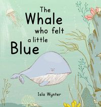 Produktbild: The Whale Who Felt a Little Blue