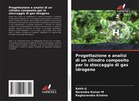 Produktbild: Progettazione e analisi di un cilindro composito per lo stoccaggio di gas idrogeno