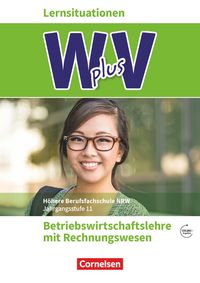 Produktbild: W plus V - H&ouml;here Berufsfachschule Nordrhein-Westfalen Band 1: 11. Jahrgangsstufe - BWL mit Rechnungswesen