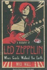 Bild vom Artikel When Giants Walked the Earth: A Biography of Led Zeppelin vom Autor Mick Wall
