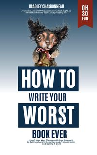 Produktbild: How to Write Your Worst Book Ever (Authorpreneur, #2)