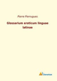 Produktbild: Glossarium eroticum linguae latinae
