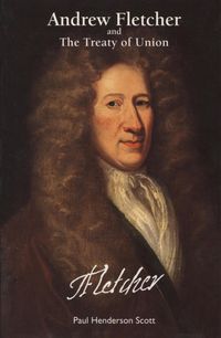 Produktbild: Andrew Fletcher and The Treaty of The Union