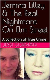 Produktbild: Jemma Lilley & The Real Nightmare On Elm Street An Anthology of True Crime