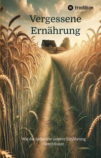 Produktbild: Vergessene Ern&auml;hrung