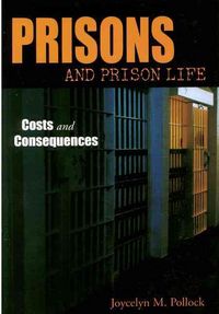 Produktbild: Prisons and Prison Life: Costs and Consquences