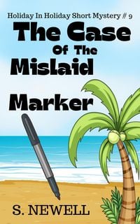 Produktbild: The Case Of The Mislaid Marker (Holiday In Holiday Short Mystery, #9)