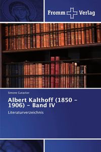 Produktbild: Albert Kalthoff (1850 -1906) - Band IV