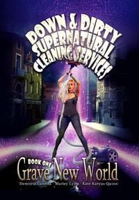 Produktbild: Grave New World (Down & Dirty Supernatural Cleaning Services, #1)