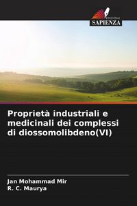 Produktbild: Propriet&agrave; industriali e medicinali dei complessi di diossomolibdeno(VI)