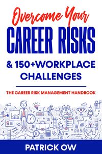 Produktbild: Overcome Your Career Risks and 150+ Workplace Challenges: The Career Risk Management Handbook