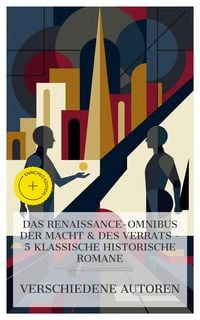 Produktbild: Das Renaissance-Omnibus der Macht & des Verrats - 5 klassische historische Romane