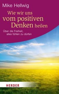 Produktbild: Wie wir uns vom positiven Denken heilen