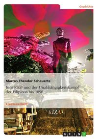 Produktbild: Jos&eacute; Rizal und der Unabh&auml;ngigkeitskampf der Filipinos bis 1896
